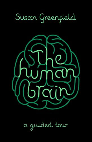 The Human Brain: A Guided Tour